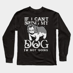 Bring my Dog Long Sleeve T-Shirt